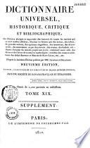 Dictionnaire universel, historique, critique et bibliographique, ou Histoire abrégée et impartiale des hommes de toutes les nations qui se sont rendus célèbres... enrichie des notes... des abbés Brotier et Mercier de Saint-Léger, etc., etc