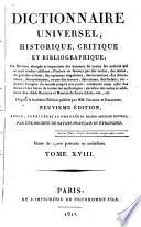 Dictionnaire universel, historique, critique et bibliographique, ou, Histoire abrégée et impartiale des hommes de toutes les nations qui se sont rendus célèbres, illustres ou fameux par des vertus, des talens, de grandes actions, des opinions singulières, des inventions, des découvertes, des monumens, ou par des erreurs, des crimes, des forfaits, etc., depuis la plus haute antiquité jusqu’à nos jours : avec les dieux et les héros de toutes les mythologies : enrichie des notes et additions des abbés Brotier et Mercier de Saint-Leger, etc., etc. : d’après la huitième édition publiés par MM. Chaudon et Delandine