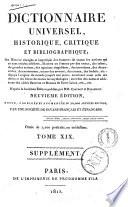 Dictionnaire universel, historique, critique et bibliographique ou Histoire abrégée et impartiale des personnages de toutes les nations qui se sont rendus célèbres ... enrichie des notes et additions des abbés Brotier et Mercier de Saint-Léger ... D'après la huitième édition publiée par MM. Chaudon et Delandine