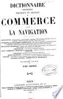 Dictionnaire universel théorique et pratique du commerce et de la navigation: A-G (VII, 1438 p.)