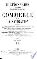 Dictionnaire universel théorique et pratique du commerce et de la navigation