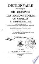 Dictionnaire veridique des origines des maisons nobles ou anobles du Royaume de France