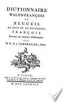 Dictionnaire walon-françois ou Recueil de mots et de proverbes françois extraits des meilleurs dictionnaires