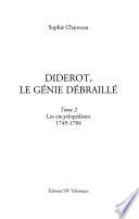 Diderot, le génie débraillé: Les encyclopédistes, 1749-1784