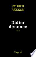 Didier dénonce