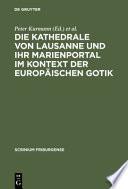 Die Kathedrale von Lausanne und ihr Marienportal im Kontext der europäischen Gotik