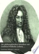 Die philosophischen Schriften von Gottfried Wilhelm Leibniz, herausg. von C.J. Gerhardt