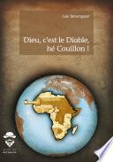 Dieu, c'est le Diable, hé Couillon !