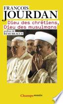 Dieu des chrétiens, Dieu des musulmans