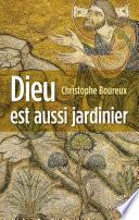 Dieu est aussi jardinier