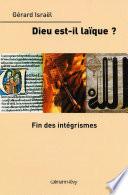 Dieu est-il laïque ? Fin des intégrismes