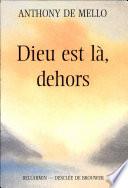 Dieu est là, dehors