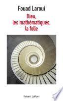 Dieu, les mathématiques, la folie
