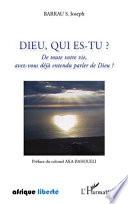Dieu, qui es-tu ?