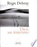 Dieu, un itinéraire
