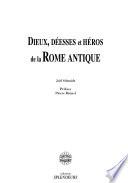 Dieux, déesses et héros de la Rome antique