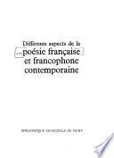 Différents aspects de la poésie française et francophone contemporaine