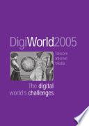 DigiWorld 2005 : télécoms, Internet, médias : les enjeux du numérique