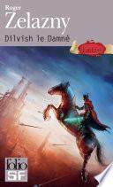 Dilvish le Damné - L'Intégrale