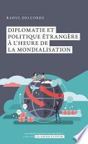 Diplomatie et politique étrangère à l’heure de la mondialisation