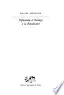 Diplomatie et théologie à la Renaissance