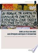 Dire la ville en grec aux époques antique et byzantine