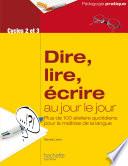 Dire, lire, écrire au jour le jour - Cycles 2 et 3