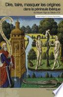 Dire, taire, masquer les origines dans la péninsule Ibérique