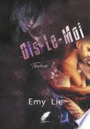 Dis-le-moi Tome 1
