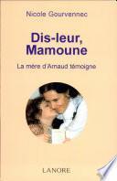 Dis-leur, Mamoune