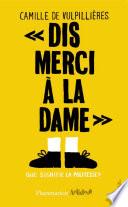 Dis merci à la dame