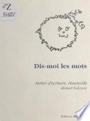 Dis-moi les mots : Atelier d'écriture avec enfants