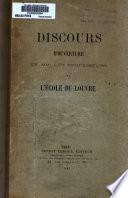 Discours d'ouverture de MM. les professeurs de l'École du Louvre