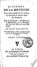 Discours de la methode, pour bien conduire sa raison, & chercher la verité dans les sciences. Plus la dioptrique et les meteores, qui sont des essais de cette methode. Par René Descartes