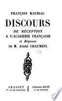 Discours de réception à l'Academie française et Réponse de m. André Chaumeix
