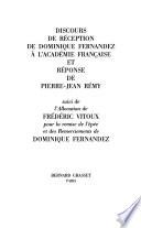 Discours de réception de Dominique Fernandez à l'Académie française et réponse de Pierre-Jean Rémy