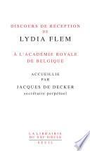 Discours de réception de Lydia Flem à l'Académie royale de Belgique accueillie par Jacques De Decker