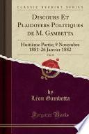 Discours Et Plaidoyers Politiques de M. Gambetta, Vol. 10