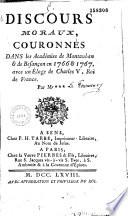 Discours moraux, couronnés dans les Académies de Montauban et de Besançon, en 1766 et 1767. Avec un Eloge de Charles V, roi de France, par Mr.*** [Le Tourneur]