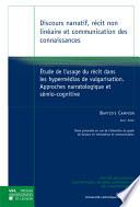 Discours narratif, récit non linéaire et communication des connaissances