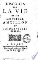 Discours sur la vie de feu monsieur Ancillon et ses dernieres heures