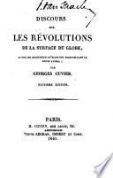Discours sur les révolutions de la surface du globe et sur les changemens qu'elles ont produits dans le règne animal