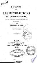 Discours sur les revolutions de la surface du globe et sur les changemens qu'elles ont produits dans le regne animal par Georges Cuvier