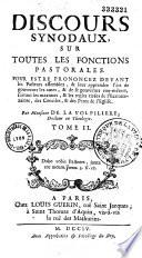 Discours synodaux sur toutes les fonctions pastorales... par Monsieur de La Volpiliere,...
