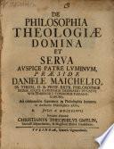 Disp. de philosophia theologiae domina et serva