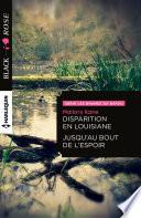 Disparition en Louisiane - Jusqu'au bout de l'espoir