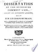 Dissertation ou l'on recherche, comment l'air, suivant ses differentes qualites agit sur le corps humain