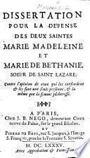 Dissertation pour la défense des deux saintes Marie Madelaine et Marie de Bethanie, soeur de saint Lazare