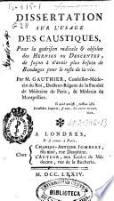 Dissertation sur l'usage des caustiques pour la guerison radiale et absolue des Herniers ou Descentes