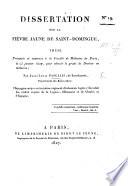 Dissertation sur la fièvre jaune de Saint-Dominique, etc